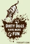 Dirty Dogs Have More Fun