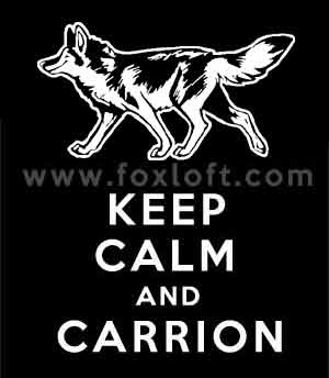 Keep Calm and Carrion - Coyote